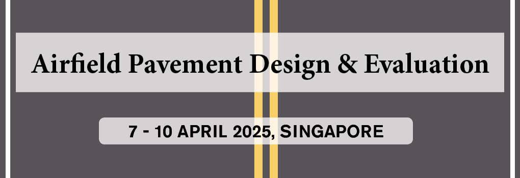 Airfield Pavement Design and Evaluation Masterclass 2025